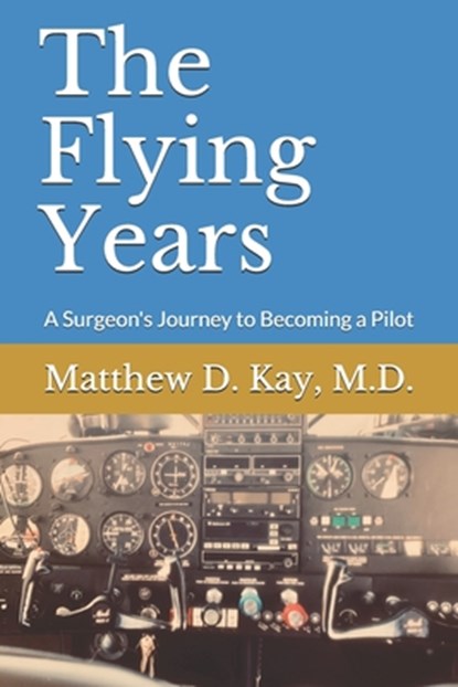 The Flying Years, Matthew D Kay - Paperback - 9798626030716