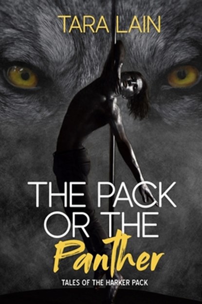 The Pack or the Panther, Tara Lain - Paperback - 9798627906775