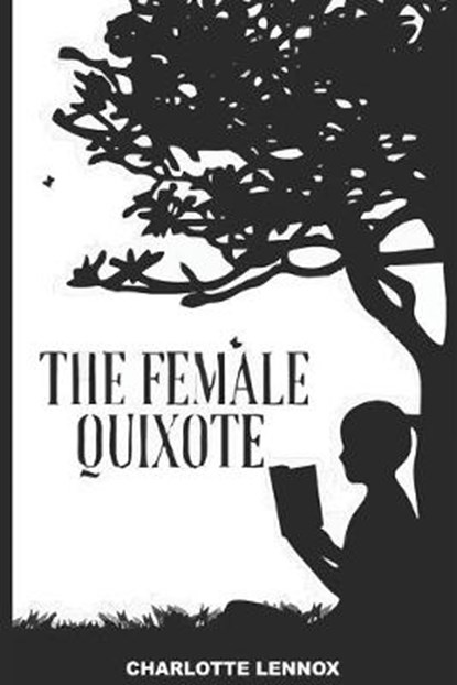 The Female Quixote, Charlotte Lennox - Paperback - 9798633667103