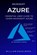 Azure: MICROSOFT AZURE: Essential User Guide to Learn Microsoft Azure, William Hazelberg - Paperback - 9798633969122