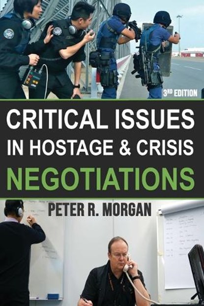 Critical Issues in Hostage and Crisis Negotiations (3rd Edition), Peter R Morgan - Paperback - 9798634701776