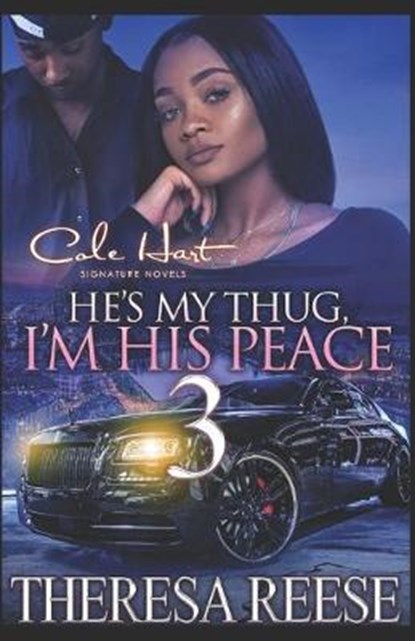He's My Thug, I'm His Peace 3: A Hood Romance Finale, Theresa Reese - Paperback - 9798635961810