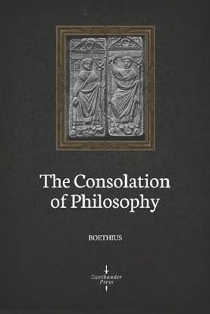 The Consolation of Philosophy (Illustrated), Boethius - Paperback - 9798636998419