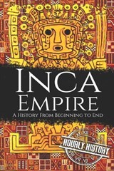 Inca Empire - History Hourly History - 9798637033423