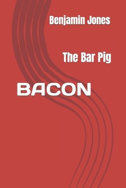 Bacon the Bar Pig, JONES,  Benjamin - Paperback - 9798637235216