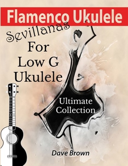 Flamenco Ukulele, Dave Brown - Paperback - 9798637900947