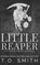 Little Reaper, T O Smith - Paperback - 9798638511760