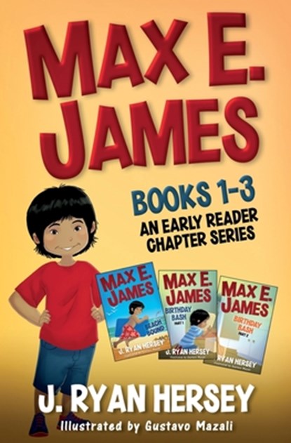 Max E. James: Books 1-3 An Early Reader Chapter Series, Gustavo Mazali - Paperback - 9798640203813