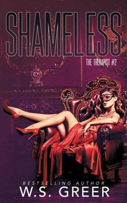 Shameless (The Therapist #2), Ws Greer - Paperback - 9798640217438