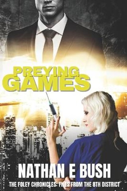 Preying Games, Nathan E Bush - Paperback - 9798640587456