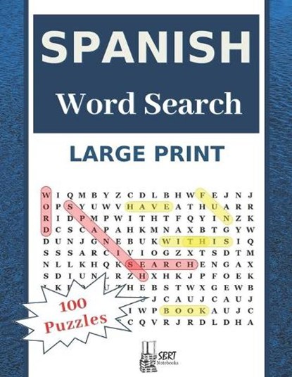 Large Print Spanish Word Search: Have Fun With 100 Stress-Relieving Puzzles for Adults and Kids (8.5"X11" Large Print)., Sbrt Notebooks - Paperback - 9798640623000