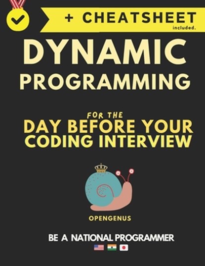 Dynamic Programming for the day before your coding interview, Ue Kiao ; Aditya Chatterjee - Paperback - 9798640923216