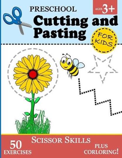 Preschool Cutting and Pasting for Kids: Cutting Practice for Toddlers (Age 3+) Scissor Skills Workbook for Kids Vol. 1, Play And Learn Books - Paperback - 9798642562086