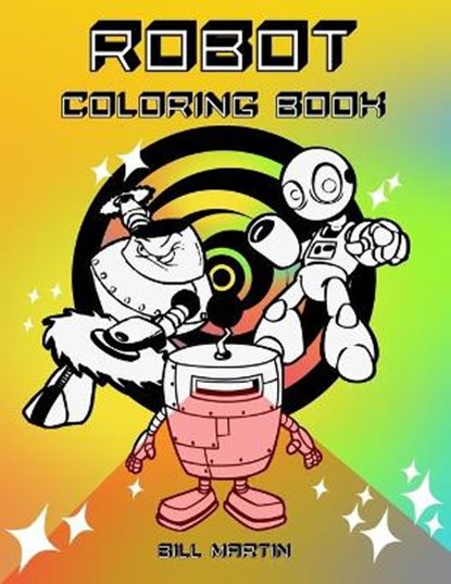 Robot Coloring Book, MARTIN,  Bill - Paperback - 9798642870532