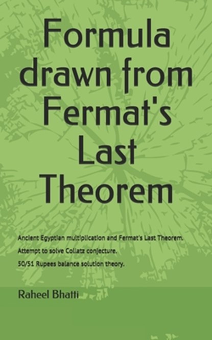 Formula drawn from Fermat's Last Theorem, Raheel H. Bhatti - Paperback - 9798643255727