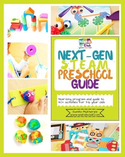 Next-Gen STEAM Preschool Guide: Year-long program and guide to 40+ activities for 3-6 year olds, MUKHERJEE,  Sumita - Paperback - 9798643272939