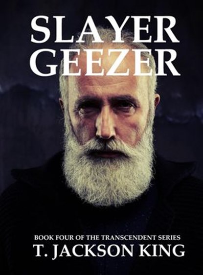Slayer Geezer, T. Jackson King - Ebook - 9798643356066