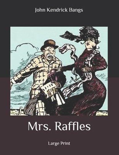 Mrs. Raffles, John Kendrick Bangs - Paperback - 9798643458043