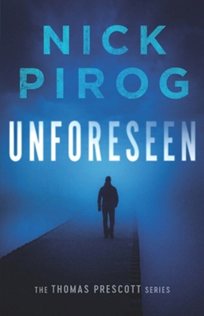 Unforeseen, Nick Pirog - Paperback - 9798643728146