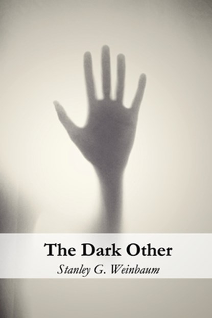 The Dark Other, Stanley G. Weinbaum - Paperback - 9798643788065
