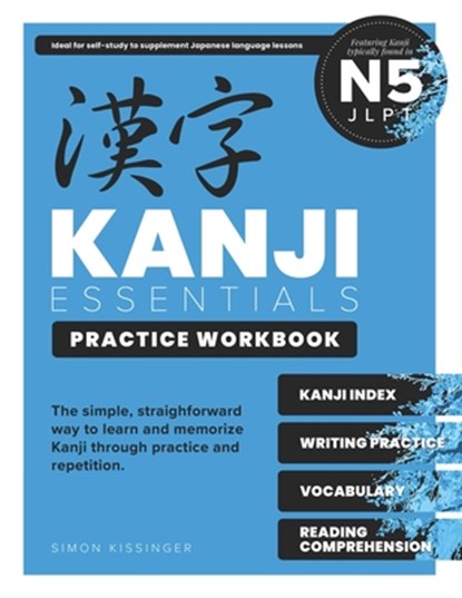 Kanji Essentials Practice Workbook: Jlpt N5, Simon Kissinger - Paperback - 9798644035106