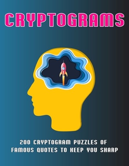 Cryptograms: 200 Cryptogram Puzzles of Famous Quotes to Keep You sharp, John Smith - Paperback - 9798644383238