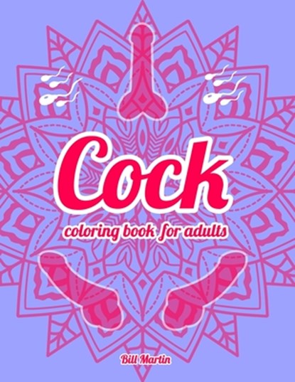 Cock coloring book for adults, Bill Martin - Paperback - 9798646511981