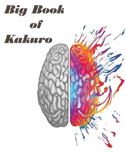 Big Book of kakuro: : Over 1000 Puzzles & Solutions, Easy to Hard Puzzles for Adults, Young Brain - Paperback - 9798646521966