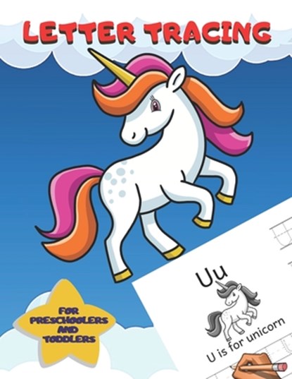Letter Tracing For Preschoolers and Toddlers: Ages 2-4, 3-5 Homeschool ABC Learning Alphabet Worksheet Animals Unicorn Coloring Activity Pages, Joy Creative Publishing - Paperback - 9798648339019