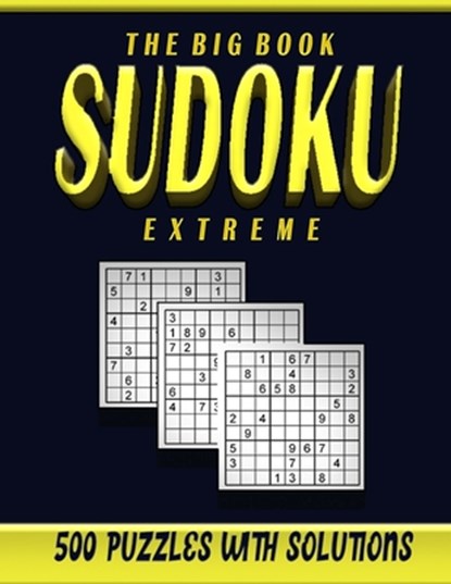 The big book sudoku extreme 500 puzzles: Sudoku puzzle book for adults extreme level over 500 hard challenging puzzles with solution, Seni Logic Publisher - Paperback - 9798648620858