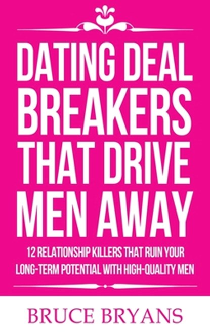 Dating Deal Breakers That Drive Men Away, Bryans Bruce Bryans - Paperback - 9798648905696