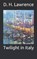 Twilight in Italy, D. H. LAWRENCE,  Lawrence - Paperback - 9798649298292