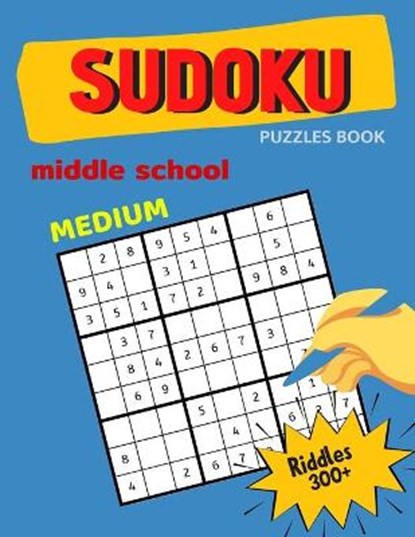 Medium Sudoku Puzzles Book Middle School Riddles 300+: Huge 9x9 sudoku book for Teens, smart gifts for Boy & Girl, fun and brain exercises, Mia Smith - Paperback - 9798649651738