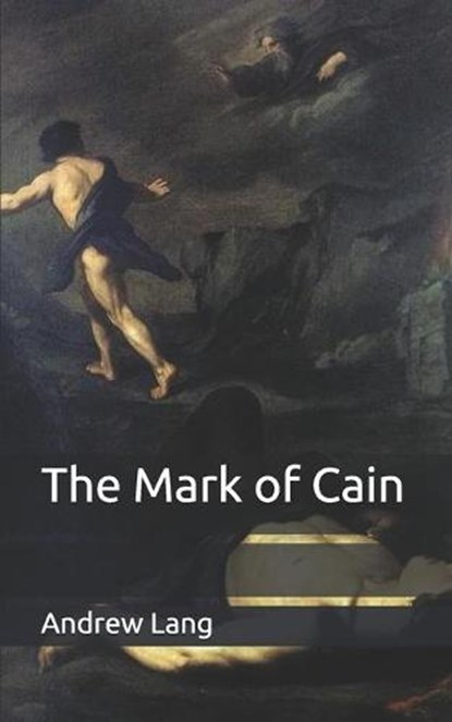 The Mark of Cain, ANDREW LANG,  Lang - Paperback - 9798649724128