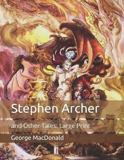 Stephen Archer, GEORGE MACDONALD,  MacDonald - Paperback - 9798650240723
