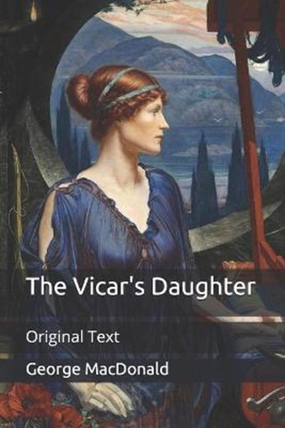 The Vicar's Daughter, GEORGE MACDONALD,  MacDonald - Paperback - 9798650251576