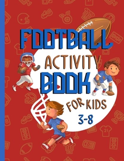 football activity book for kids 3-8: A fun football gift for kids age 3 and up, Zags Press - Paperback - 9798650423980