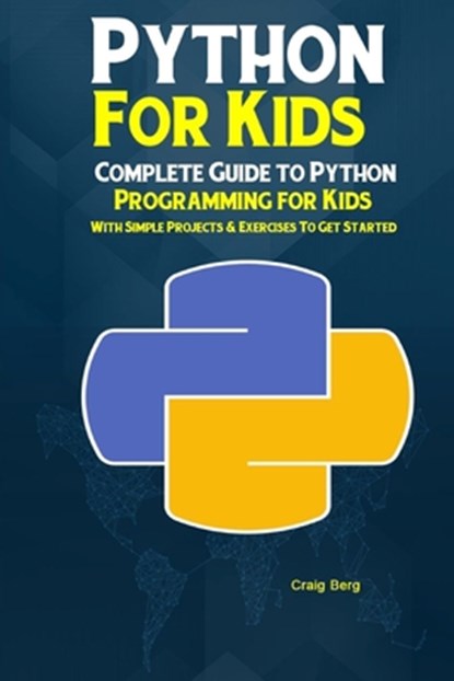 Python Programming For Kids, Craig Berg - Paperback - 9798650741145