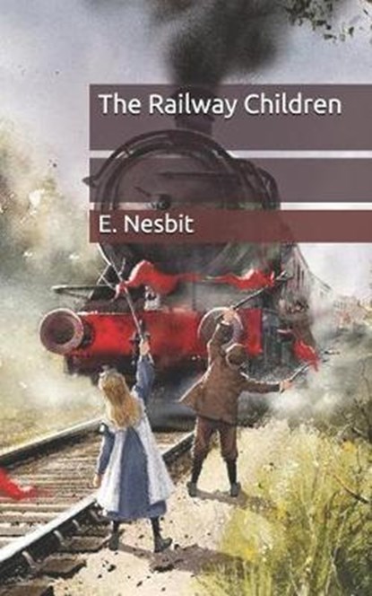 The Railway Children, E. NESBIT,  Nesbit - Paperback - 9798651073276