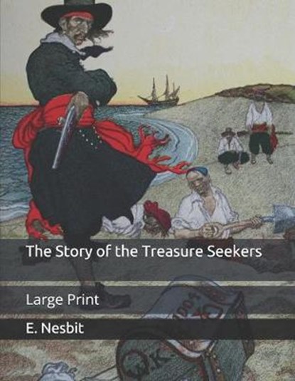 The Story of the Treasure Seekers, E. NESBIT,  Nesbit - Paperback - 9798651079001