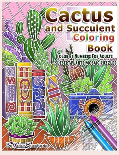 Cactus and Succulent Coloring Book Color by Numbers For Adults Dessert Plants Mosaic Puzzles, Color Questopia - Paperback - 9798652389833
