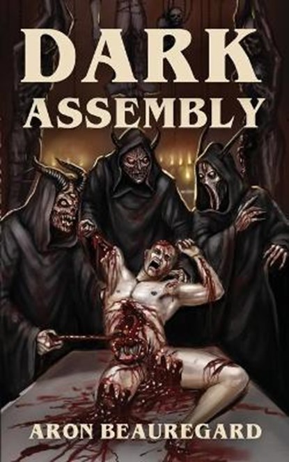 Dark Assembly, Aron Beauregard - Paperback - 9798652605230
