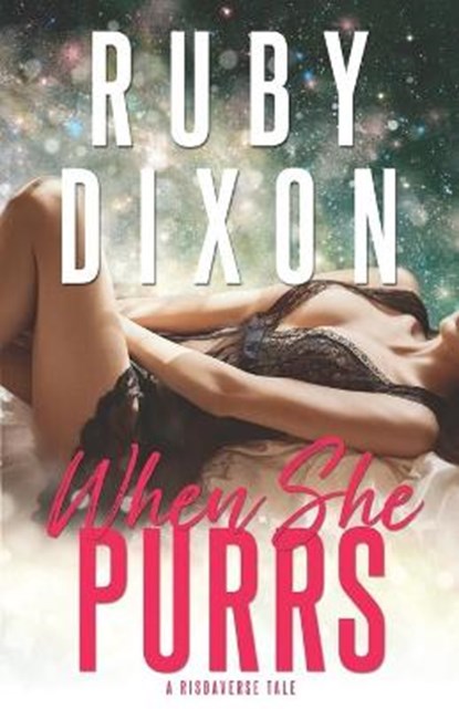 When She Purrs: A Risdaverse Tale (Sci-Fi Alien Romance), Ruby Dixon - Paperback - 9798652967574