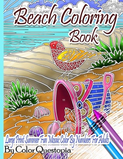 Beach Coloring Book- Large Print Summer Fun Mosaic Color By Numbers For Adults, Color Questopia - Paperback - 9798653005152