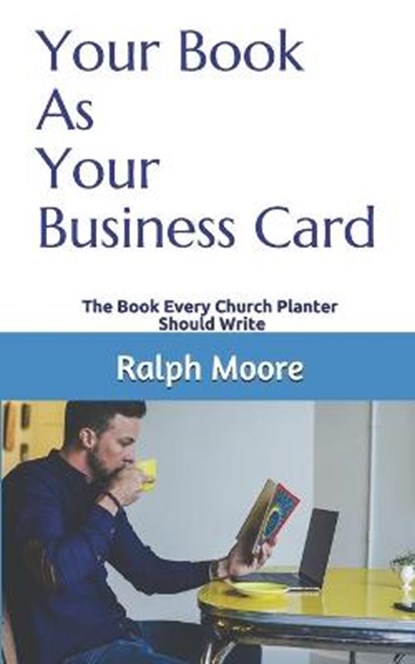 Your Book As Your Business Card, Ralph Moore - Paperback - 9798653028724