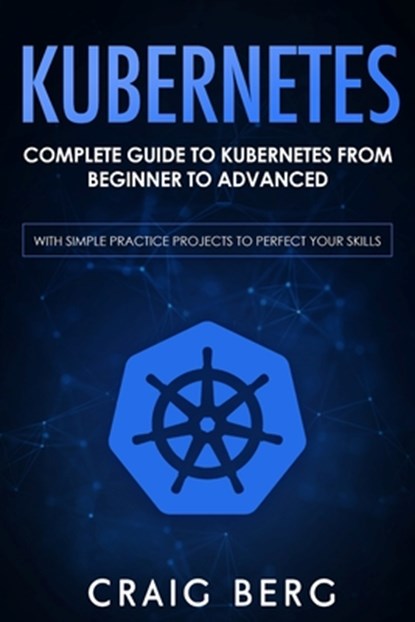 Kubernetes, Craig Berg - Paperback - 9798653155482