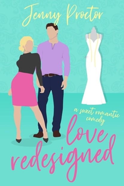Love Redesigned, Jenny Proctor - Paperback - 9798653167287