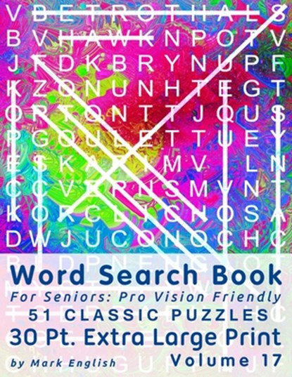 Word Search Book For Seniors: Pro Vision Friendly, 51 Classic Puzzles, 30 Pt. Extra Large Print, Vol. 17, Mark English - Paperback - 9798653255397