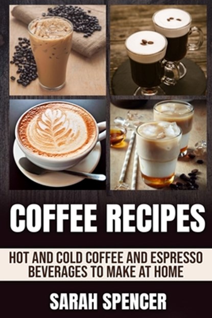 Coffee Recipes, Sarah Spencer - Paperback - 9798653352829