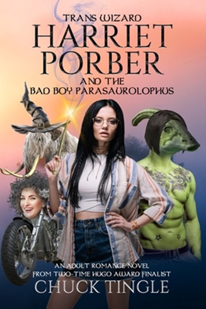 Trans Wizard Harriet Porber And The Bad Boy Parasaurolophus: An Adult Romance Novel, Chuck Tingle - Paperback - 9798653526718